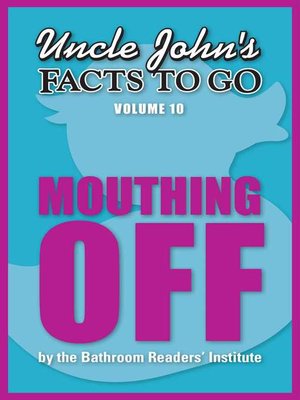 cover image of Uncle John's Facts to Go Mouthing Off